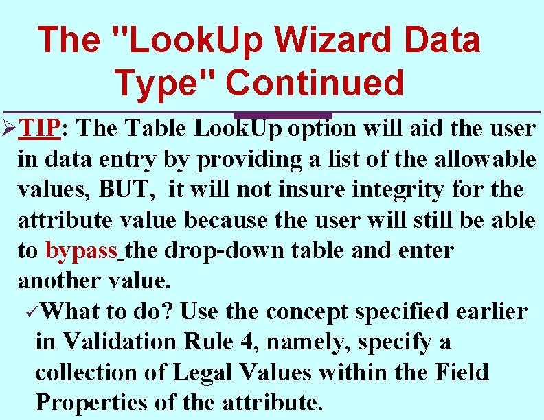 The "Look. Up Wizard Data Type" Continued ØTIP: The Table Look. Up option will The "Look. Up Wizard Data Type" Continued ØTIP: The Table Look. Up option will