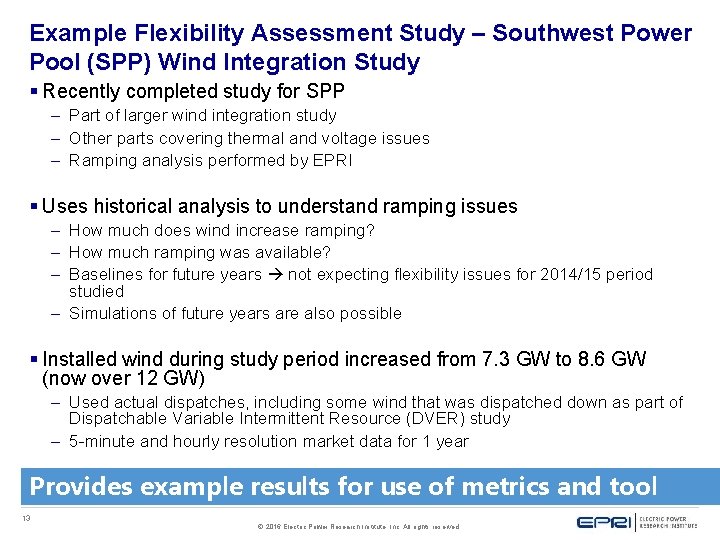 Example Flexibility Assessment Study – Southwest Power Pool (SPP) Wind Integration Study § Recently Example Flexibility Assessment Study – Southwest Power Pool (SPP) Wind Integration Study § Recently