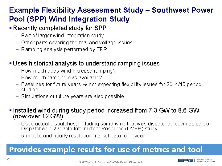 Example Flexibility Assessment Study – Southwest Power Pool (SPP) Wind Integration Study § Recently