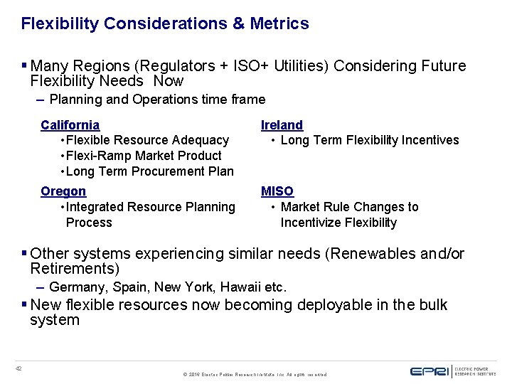Flexibility Considerations & Metrics § Many Regions (Regulators + ISO+ Utilities) Considering Future Flexibility Flexibility Considerations & Metrics § Many Regions (Regulators + ISO+ Utilities) Considering Future Flexibility