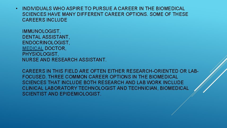  • INDIVIDUALS WHO ASPIRE TO PURSUE A CAREER IN THE BIOMEDICAL SCIENCES HAVE