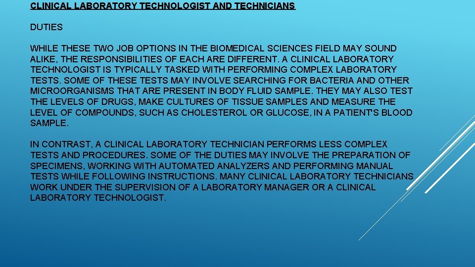 CLINICAL LABORATORY TECHNOLOGIST AND TECHNICIANS DUTIES WHILE THESE TWO JOB OPTIONS IN THE BIOMEDICAL