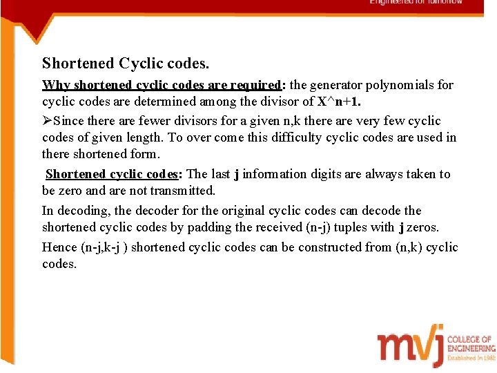 Shortened Cyclic codes. Why shortened cyclic codes are required: the generator polynomials for cyclic