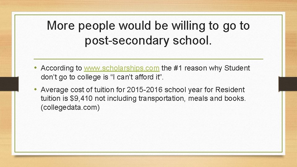 More people would be willing to go to post-secondary school. • According to www.