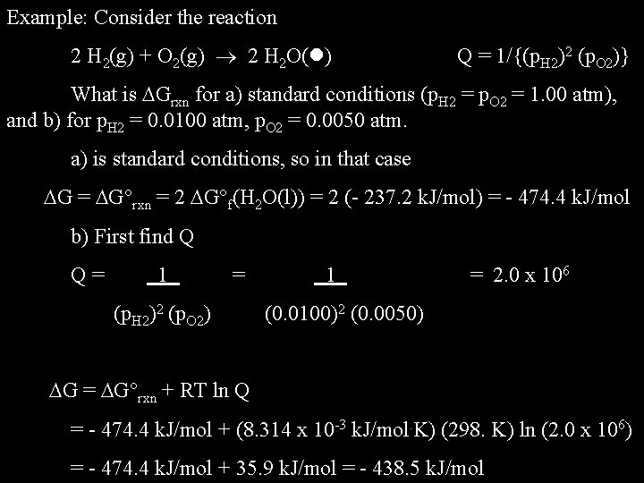 Example: Consider the reaction 2 H 2(g) + O 2(g) 2 H 2 O(