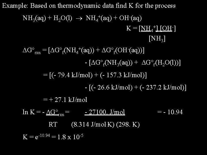 Example: Based on thermodynamic data find K for the process NH 3(aq) + H