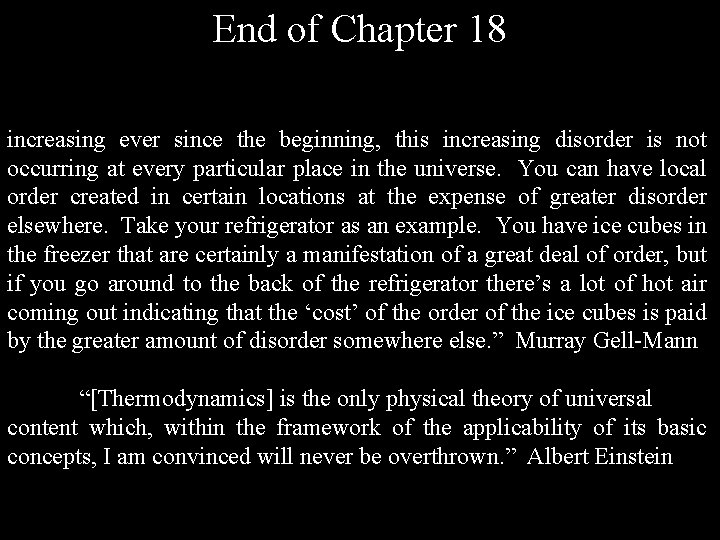 End of Chapter 18 increasing ever since the beginning, this increasing disorder is not