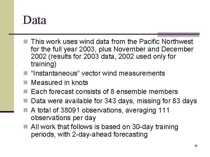 Data n This work uses wind data from the Pacific Northwest n n n
