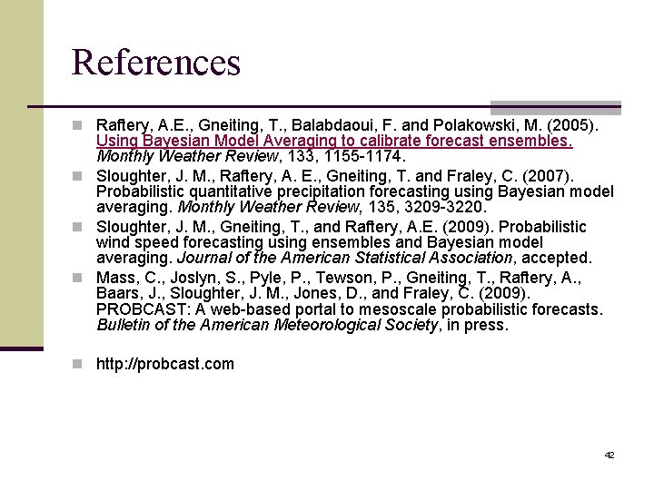 References n Raftery, A. E. , Gneiting, T. , Balabdaoui, F. and Polakowski, M.