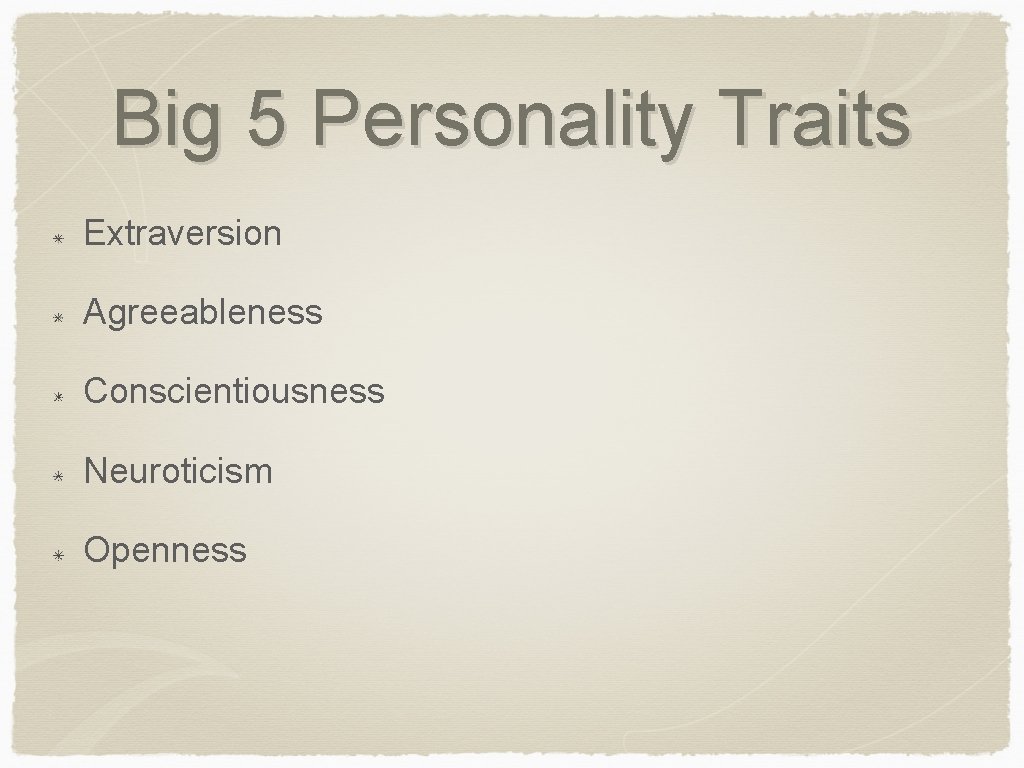 Big 5 Personality Traits Extraversion Agreeableness Conscientiousness Neuroticism Openness 