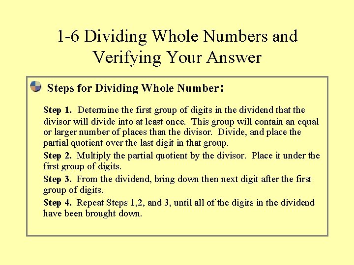 1 -6 Dividing Whole Numbers and Verifying Your Answer Steps for Dividing Whole Number: