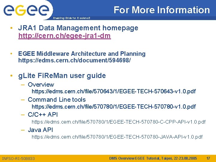 For More Information Enabling Grids for E-scienc. E • JRA 1 Data Management homepage