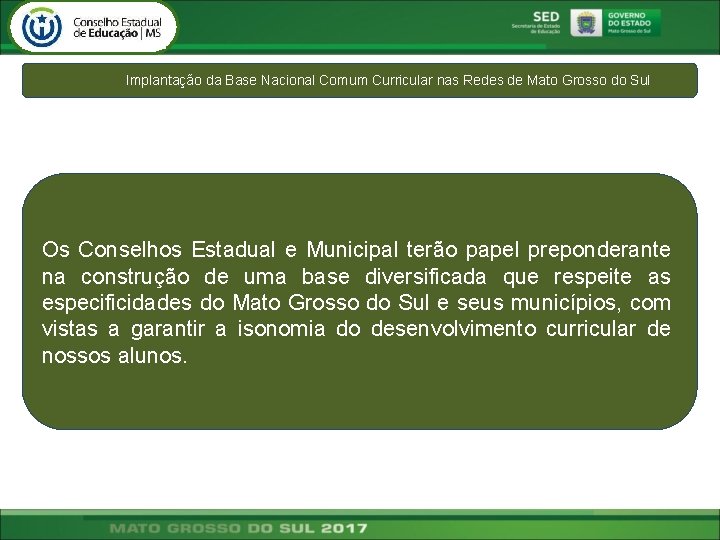 Implantação da Base Nacional Comum Curricular nas Redes de Mato Grosso do Sul Os