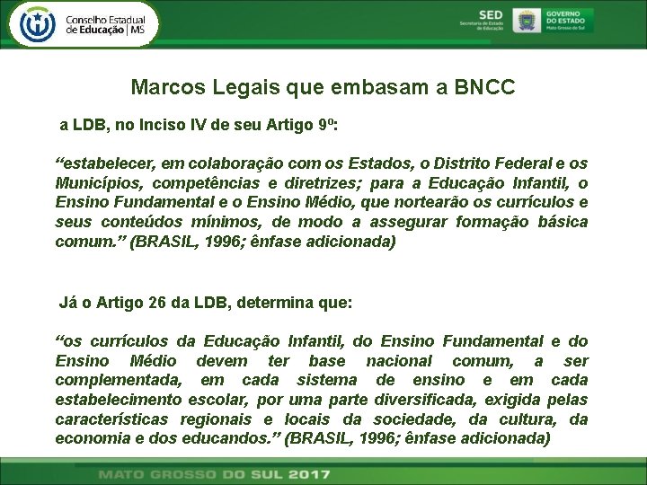 Marcos Legais que embasam a BNCC a LDB, no Inciso IV de seu Artigo