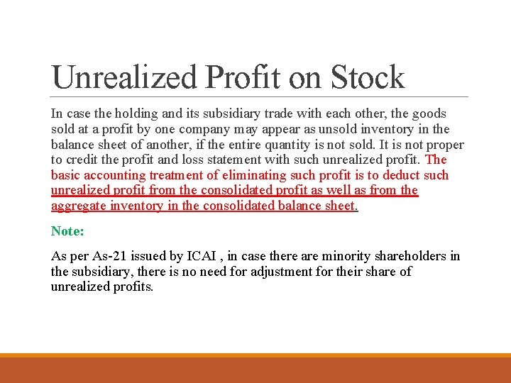 Unrealized Profit on Stock In case the holding and its subsidiary trade with each