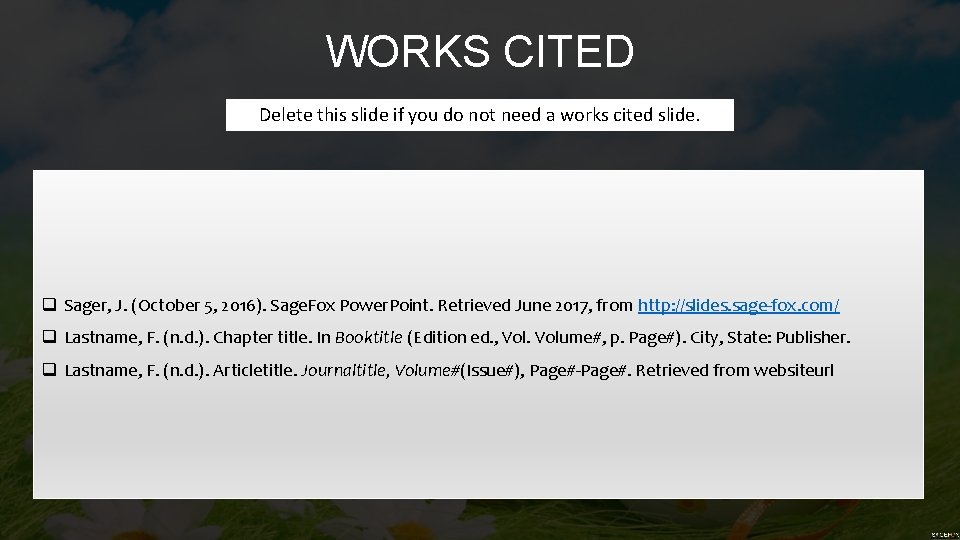 WORKS CITED Delete this slide if you do not need a works cited slide.