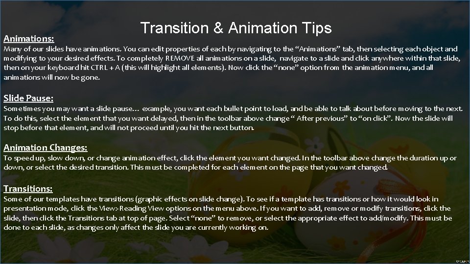 Animations: Transition & Animation Tips Many of our slides have animations. You can edit