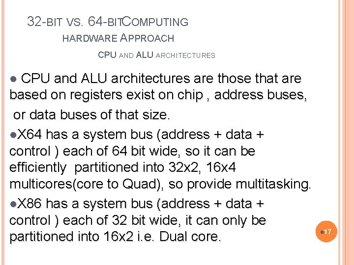 32 -BIT VS. 64 -BITCOMPUTING HARDWARE APPROACH CPU AND ALU ARCHITECTURES CPU and ALU