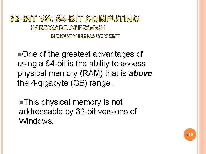 l. One of the greatest advantages of using a 64 -bit is the ability