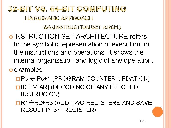  INSTRUCTION SET ARCHITECTURE refers to the symbolic representation of execution for the instructions