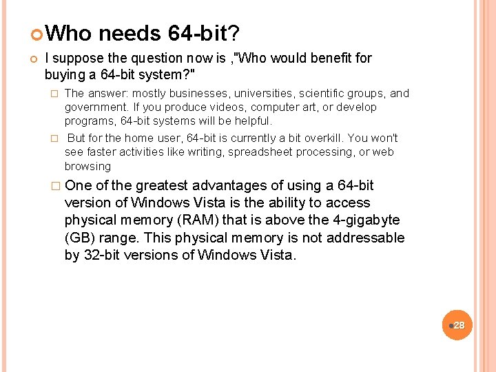  Who needs 64 -bit? I suppose the question now is , "Who would