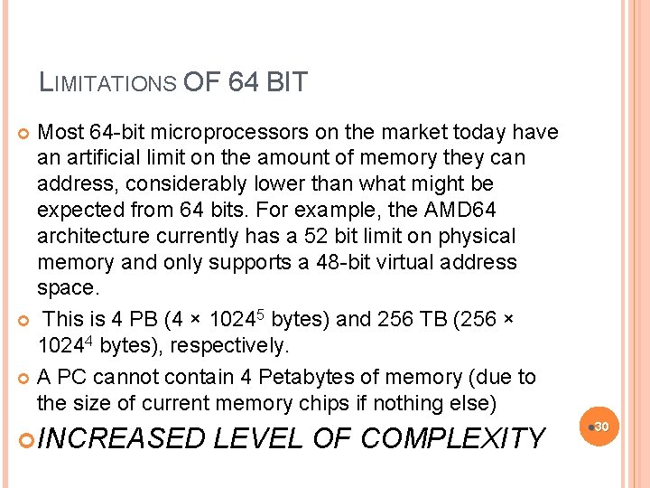 LIMITATIONS OF 64 BIT Most 64 -bit microprocessors on the market today have an