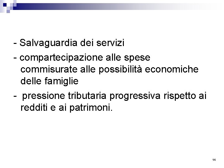 - Salvaguardia dei servizi - compartecipazione alle spese commisurate alle possibilità economiche delle famiglie