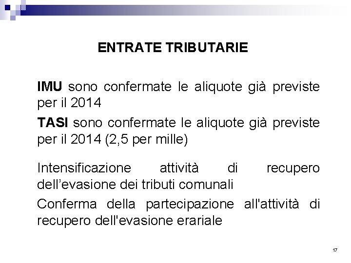 ENTRATE TRIBUTARIE IMU sono confermate le aliquote già previste per il 2014 TASI sono