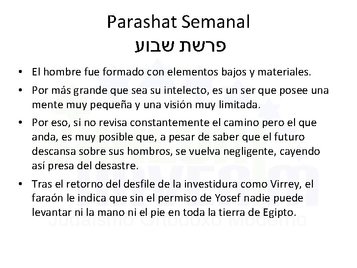 Parashat Semanal פרשת שבוע • El hombre fue formado con elementos bajos y materiales.