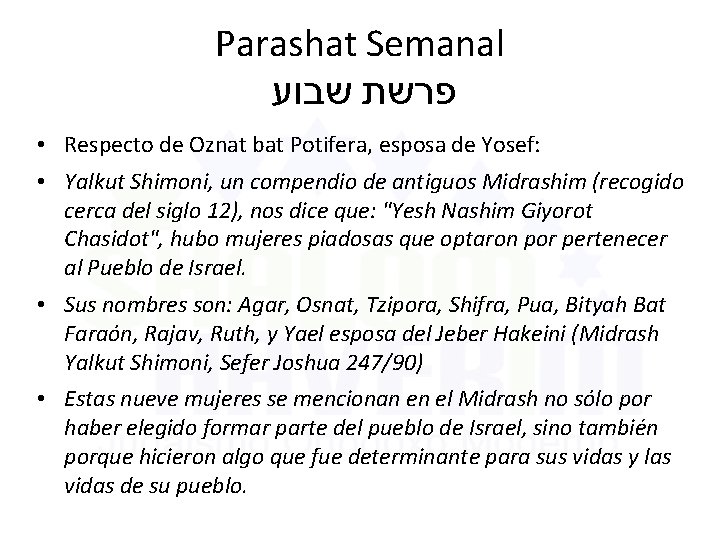 Parashat Semanal פרשת שבוע • Respecto de Oznat bat Potifera, esposa de Yosef: •