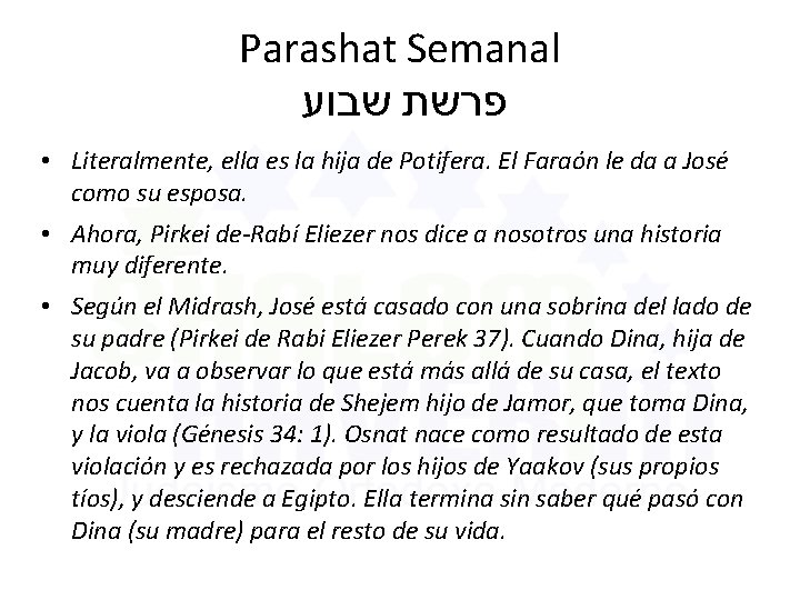 Parashat Semanal פרשת שבוע • Literalmente, ella es la hija de Potifera. El Faraón