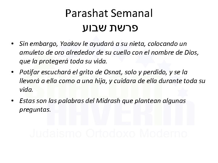 Parashat Semanal פרשת שבוע • Sin embargo, Yaakov le ayudará a su nieta, colocando