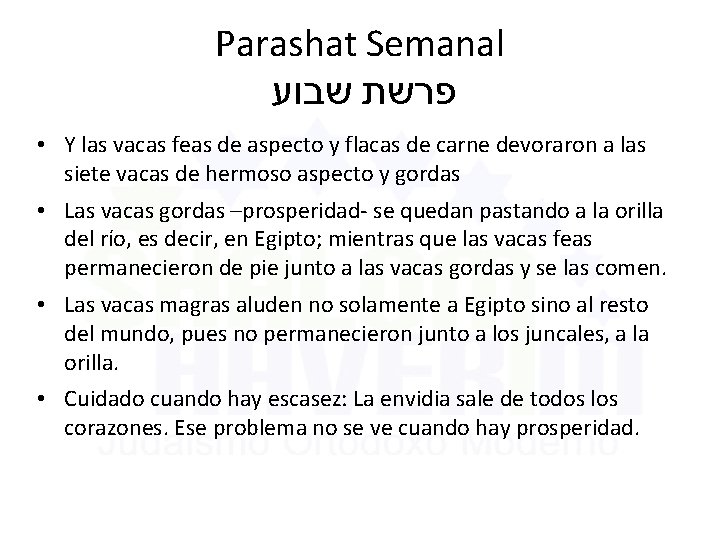 Parashat Semanal פרשת שבוע • Y las vacas feas de aspecto y flacas de