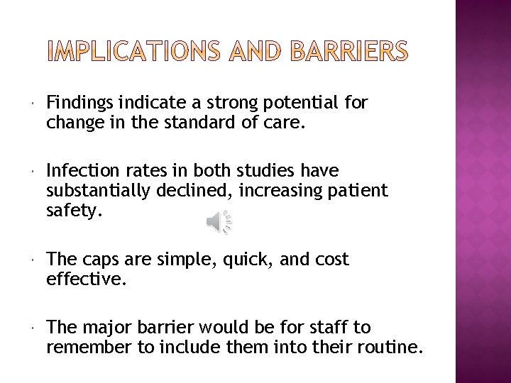  Findings indicate a strong potential for change in the standard of care. Infection