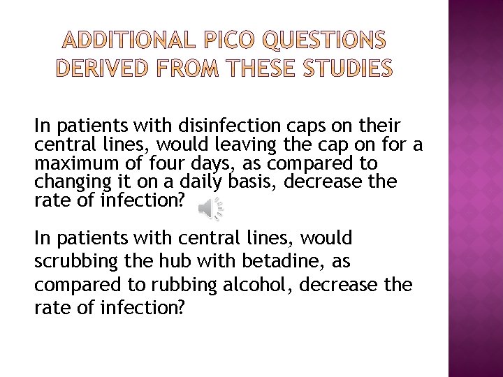 In patients with disinfection caps on their central lines, would leaving the cap on