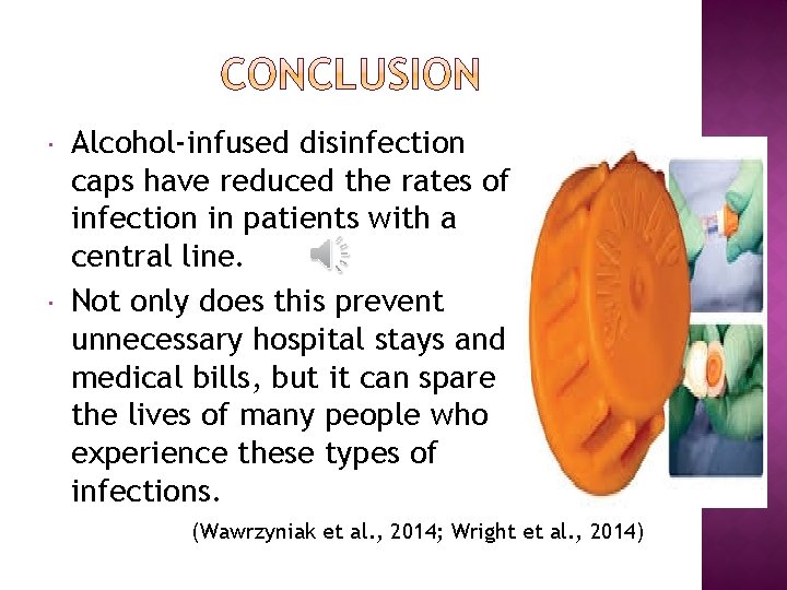  Alcohol-infused disinfection caps have reduced the rates of infection in patients with a