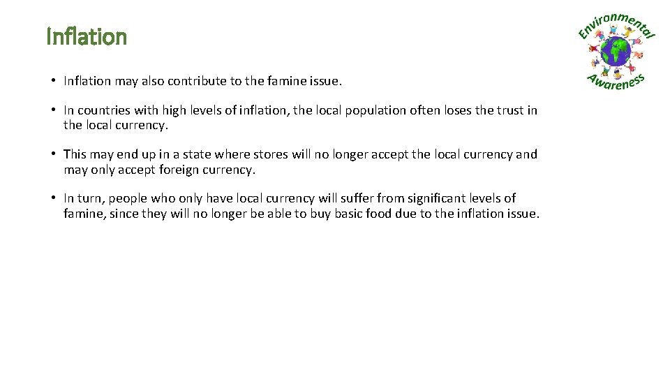 Inflation • Inflation may also contribute to the famine issue. • In countries with