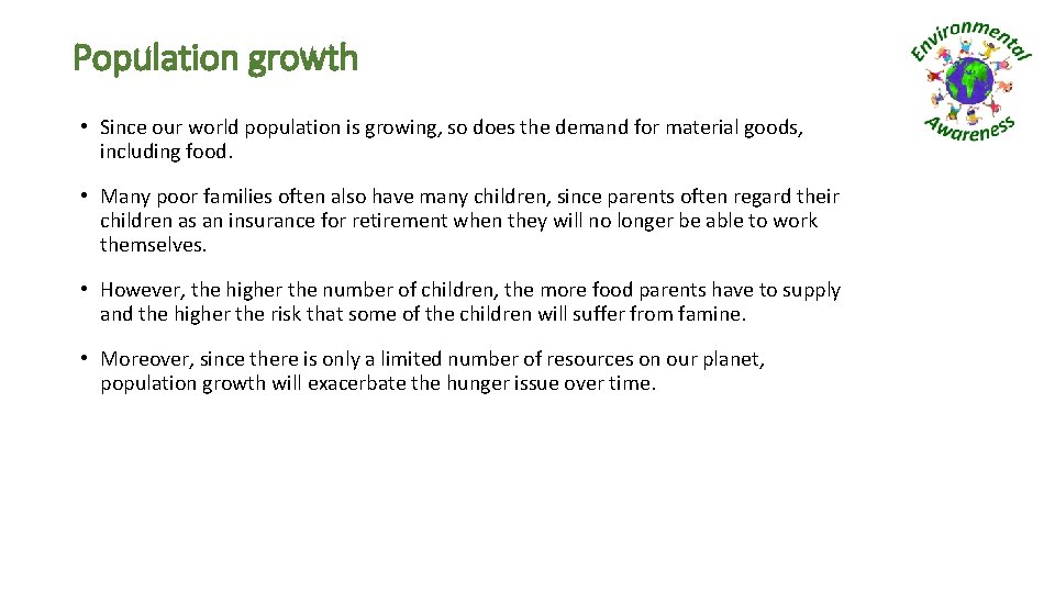 Population growth • Since our world population is growing, so does the demand for