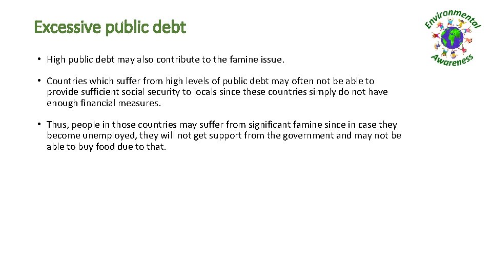 Excessive public debt • High public debt may also contribute to the famine issue.