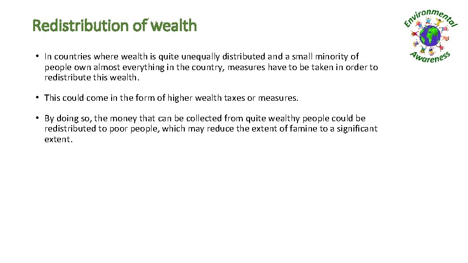 Redistribution of wealth • In countries where wealth is quite unequally distributed and a