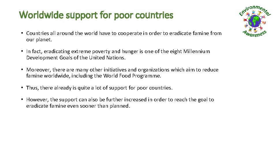 Worldwide support for poor countries • Countries all around the world have to cooperate