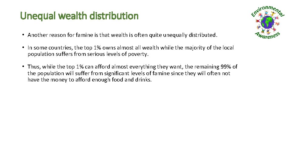 Unequal wealth distribution • Another reason for famine is that wealth is often quite
