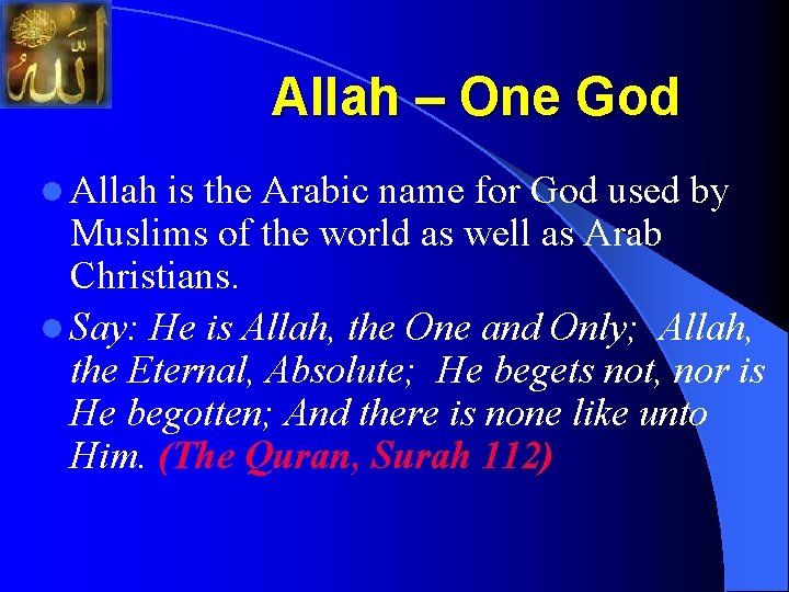 Allah – One God l Allah is the Arabic name for God used by