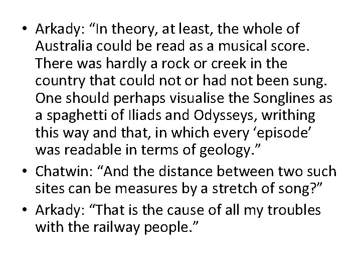  • Arkady: “In theory, at least, the whole of Australia could be read