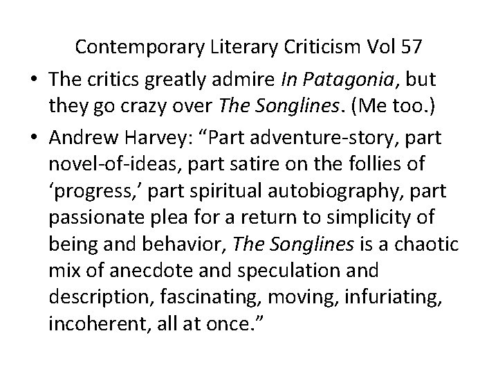 Contemporary Literary Criticism Vol 57 • The critics greatly admire In Patagonia, but they