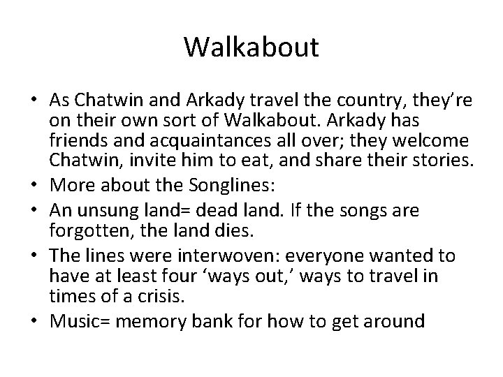 Walkabout • As Chatwin and Arkady travel the country, they’re on their own sort