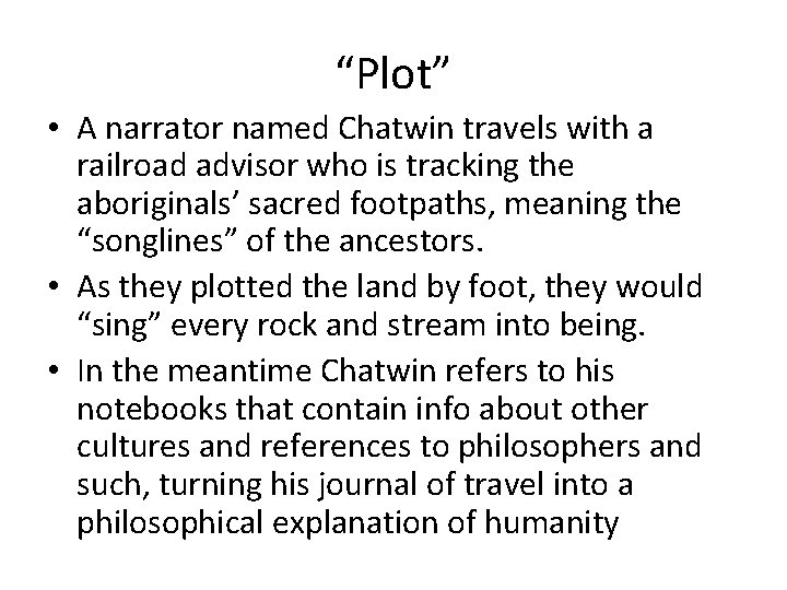 “Plot” • A narrator named Chatwin travels with a railroad advisor who is tracking