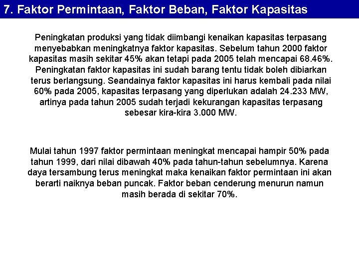 7. Faktor Permintaan, Faktor Beban, Faktor Kapasitas Peningkatan produksi yang tidak diimbangi kenaikan kapasitas