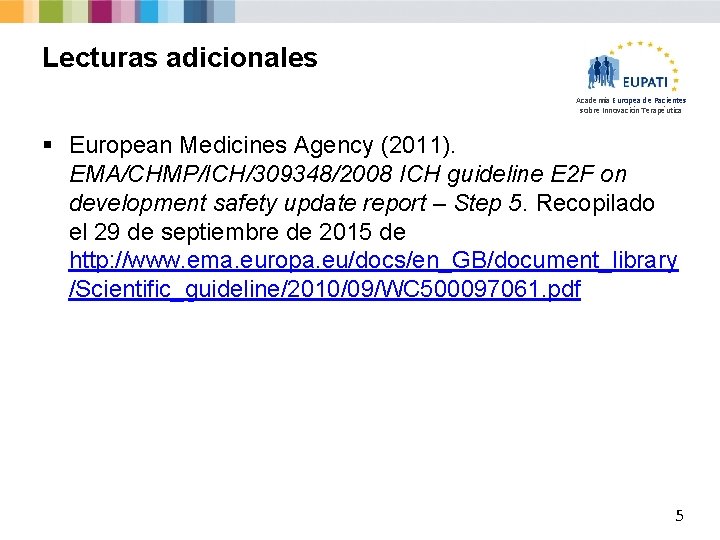 Lecturas adicionales Academia Europea de Pacientes sobre Innovación Terapéutica § European Medicines Agency (2011).