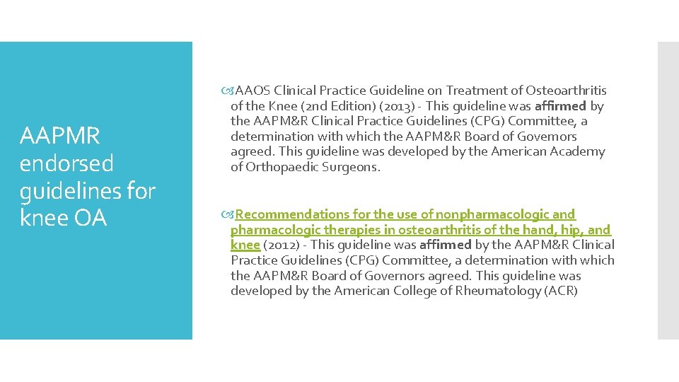 AAPMR endorsed guidelines for knee OA AAOS Clinical Practice Guideline on Treatment of Osteoarthritis